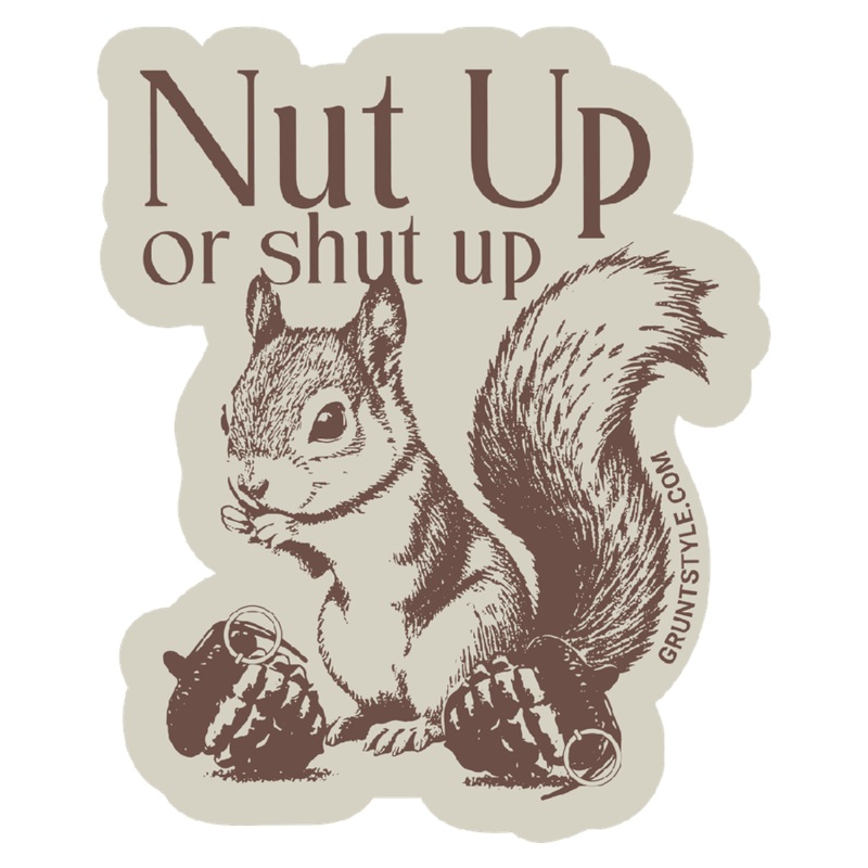 Nut Up Or Shut Up Sticker