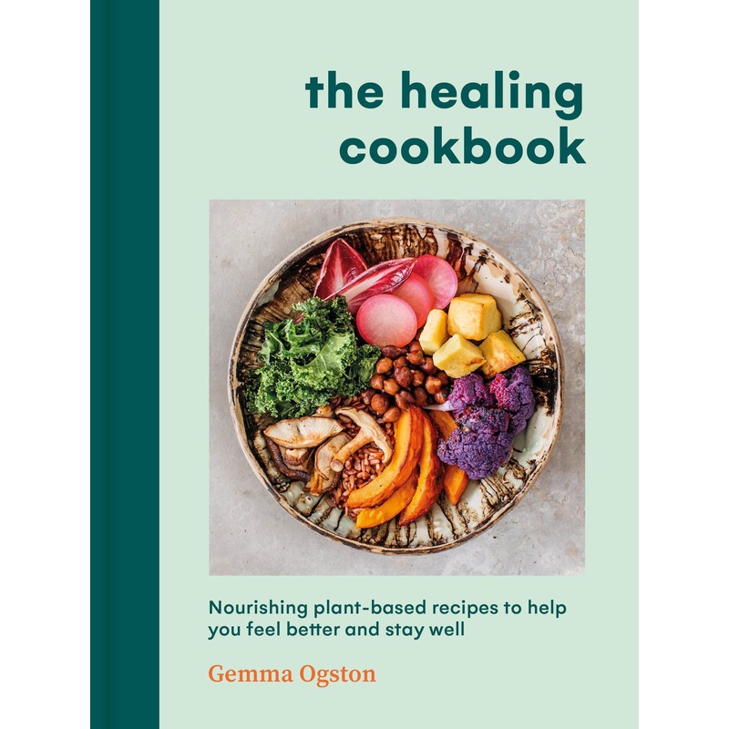 The Healing Cookbook: Nourishing Plant Based Recipes One One Size